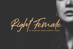Right Female: A Handwritten Font That Speaks Volumes
